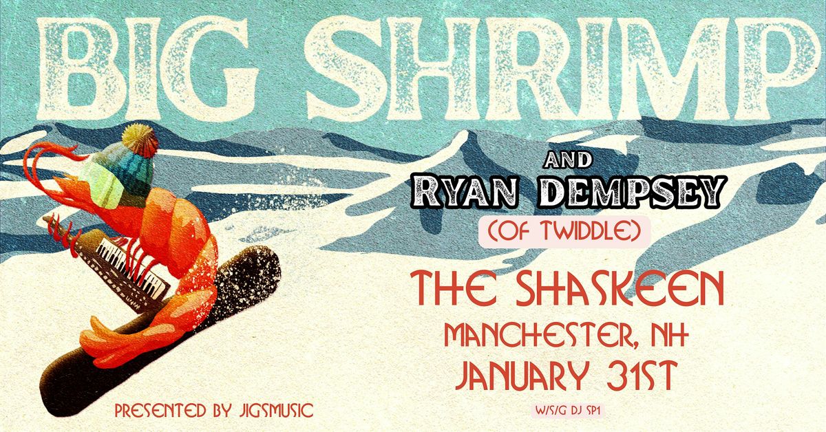 Big Shrimp w\/ Ryan Dempsey (of Twiddle) at The Shaskeen -- Winter Tour 2026