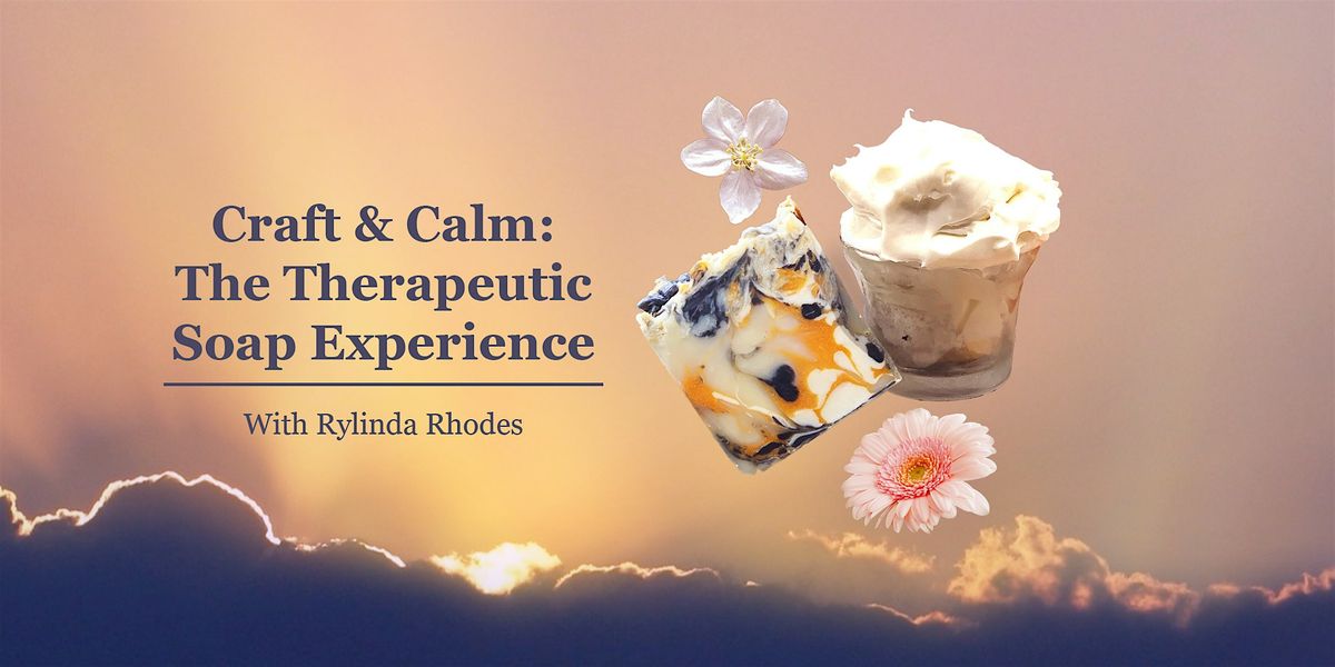 Craft & Calm: The Therapeutic Soap Experience