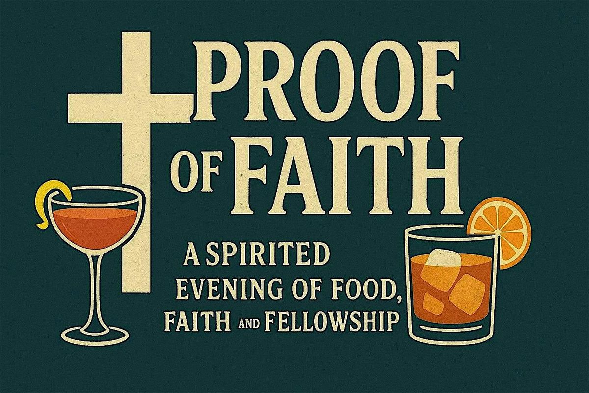 Proof of Faith: A Spirited Evening of Food, Faith and Fellowship