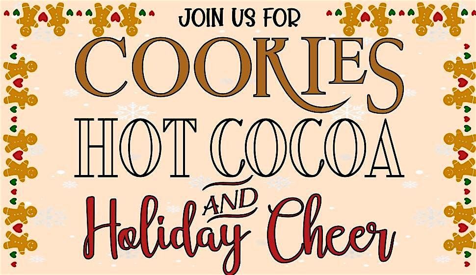 Cookies, Hot Cocoa & Holiday Cheer!