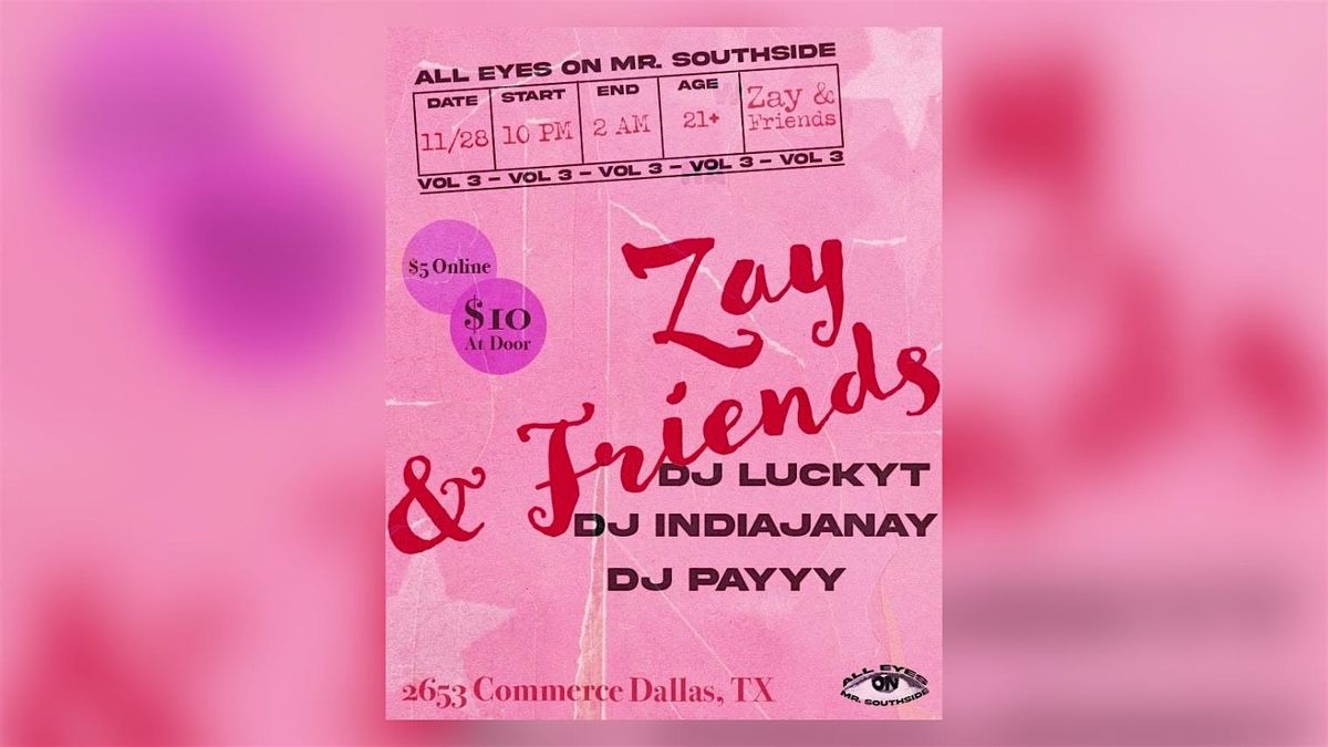 All Eyes On Mr. Southside "Zay & Friends Vol 3"