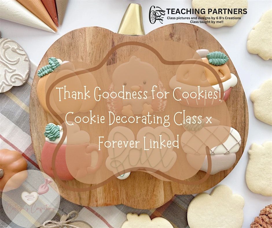 Thank Goodness for Cookies Decorating Class x Forever Linked
