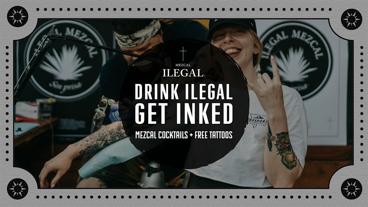 Ilegal Mezcal Ink Night: Mezcal Cocktails + Free (Real) Tattoos