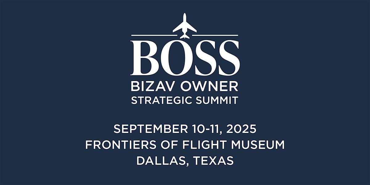 Business Aviation Owner Strategic Summit (BOSS)