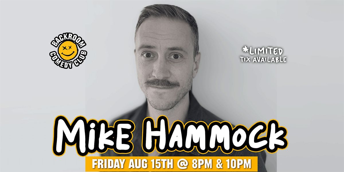 Mike Hammock@ Backroom Comedy Club | Limited Run!