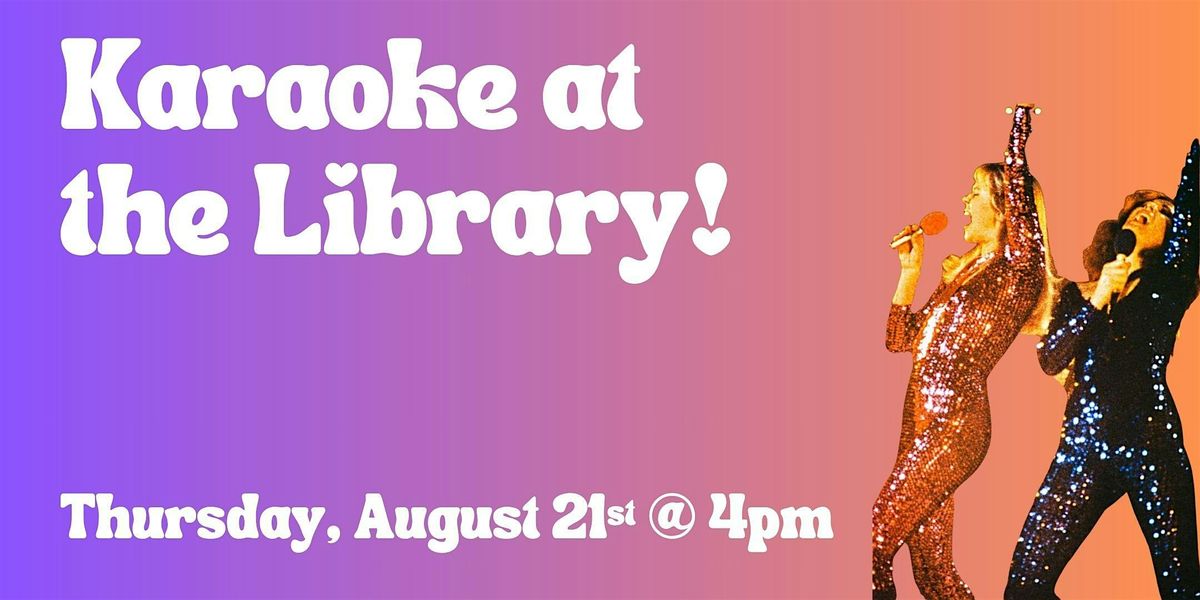 Karaoke at the Library!
