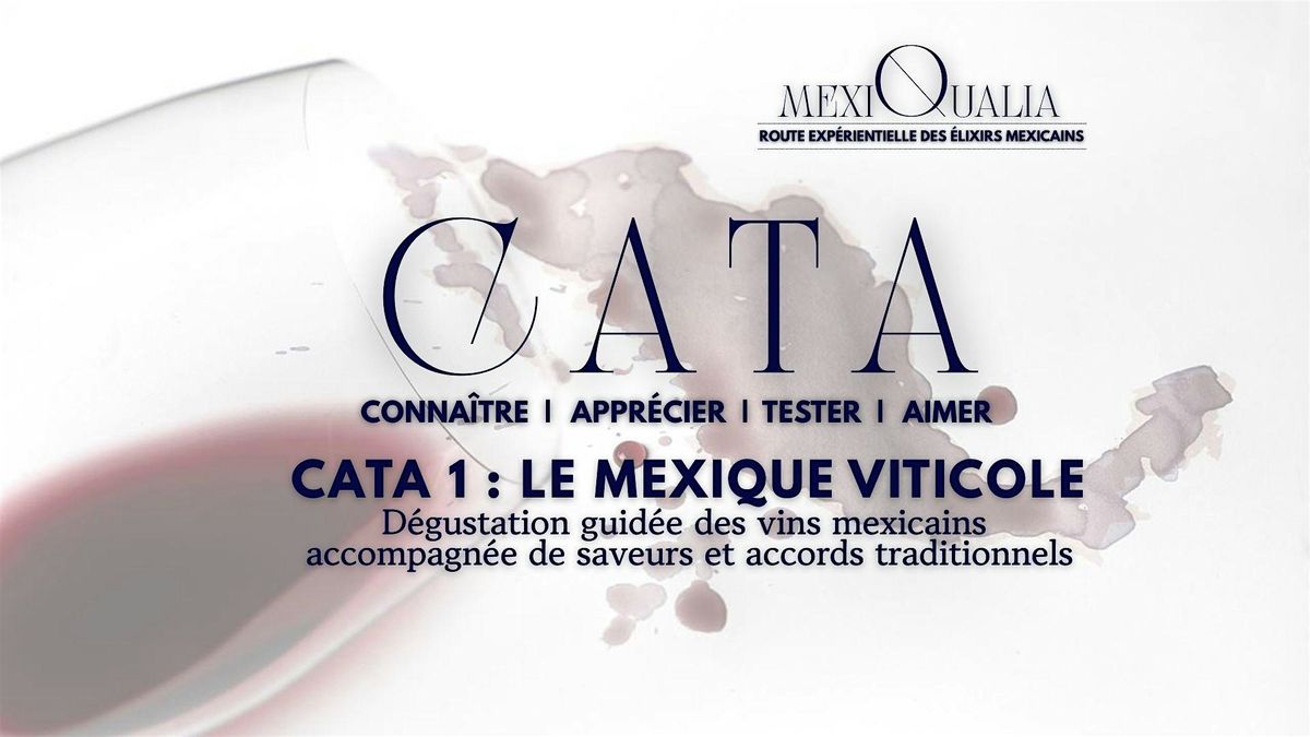 CATA 1 : LE MEXIQUE VITICOLE \u2014 D\u00e9gustation sensoriel des vins mexicains