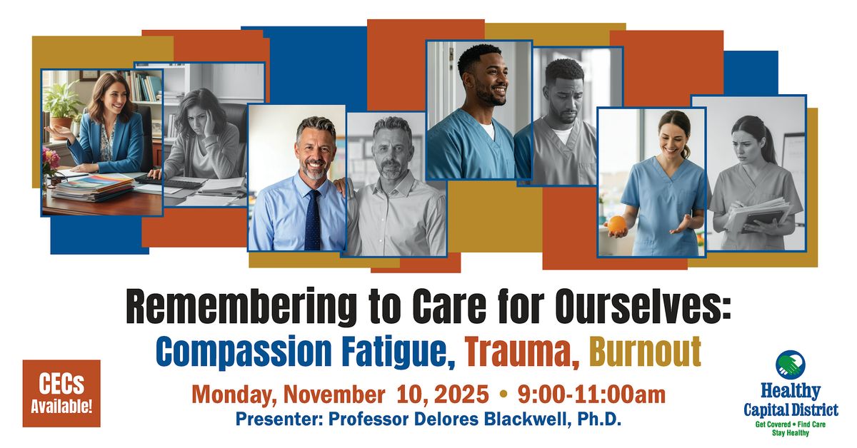 Remembering to Care for Ourselves: Compassion Fatigue, Trauma, and Burnout