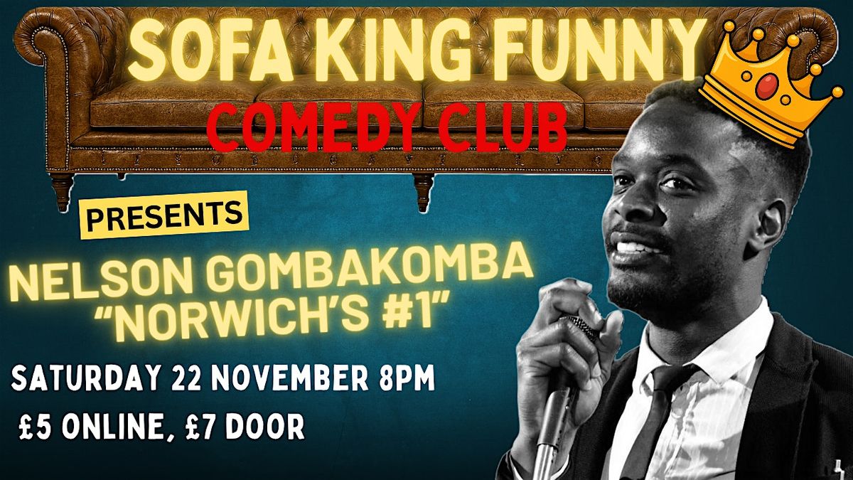 Sofa King Funny presents NELSON GOMBAKOMBA: "Norwich's Number One"