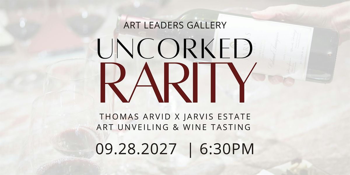 Uncorked Rarity: Thomas Arvid x Jarvis Estate Art Unveiling & Wine Tasting