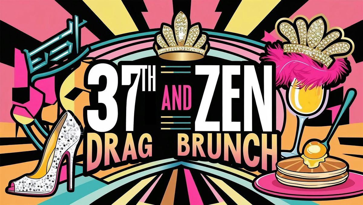 37th and Zen Drag Brunch Sunday September 14th