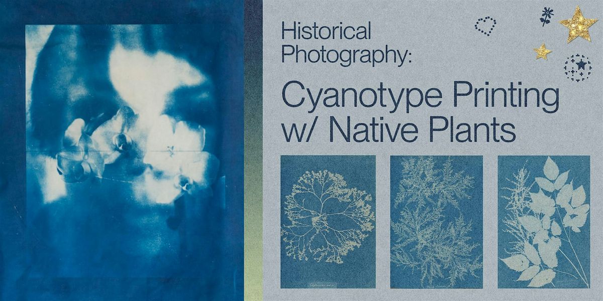 California Native Plant Cyanotype Printing with Hannah Perez