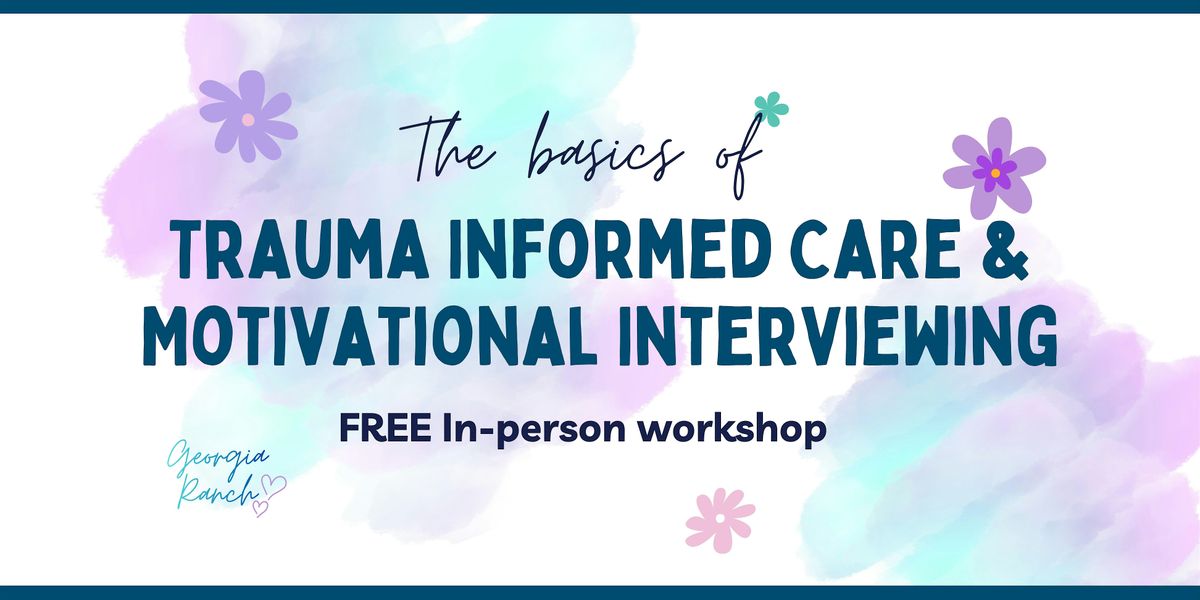 Basics of Trauma Informed Care & Motivational Interviewing at Ferndale ...