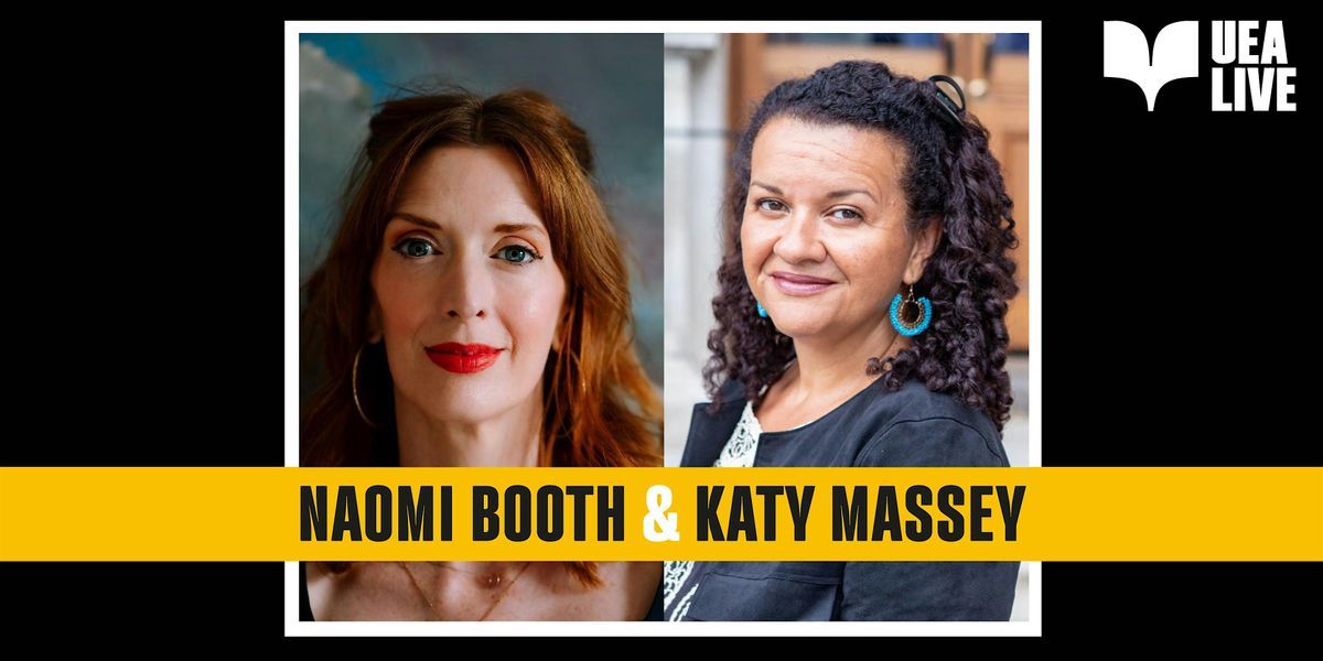 UEA Live: Naomi Booth & Katy Massey