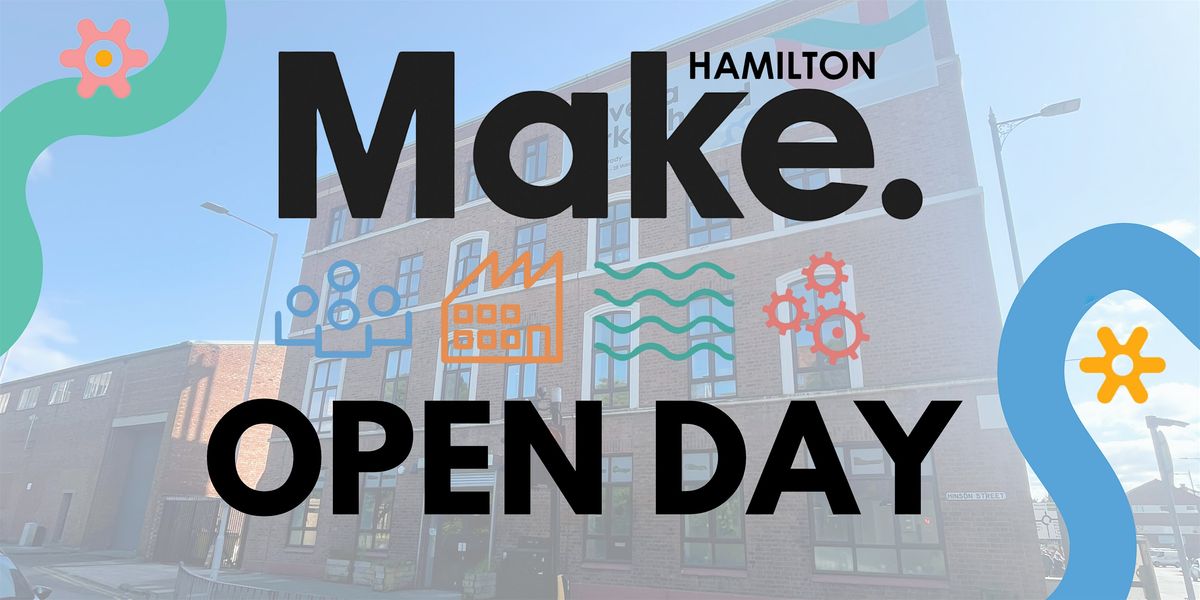 Make Hamilton Open Day