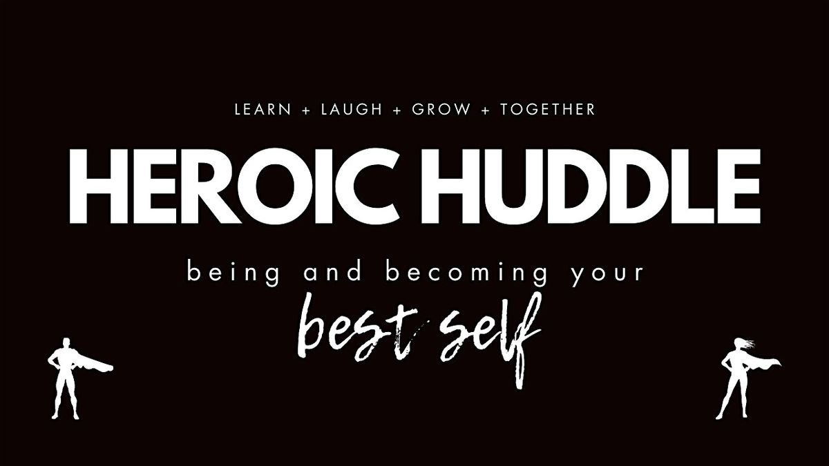 Unleash Your Awesome. Together. Today! (Monthly Heroic Huddle)