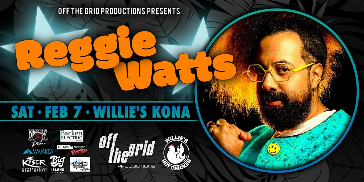 REGGIE WATTS Live in Kona