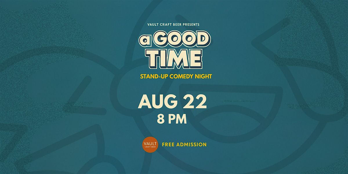 a Good Time: Stand-up Comedy Showcase at Vault