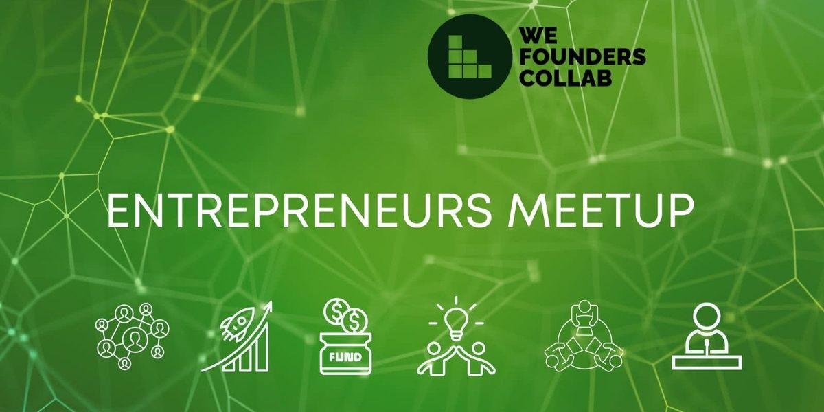 Entrepreneurs Meetup by WeFoundersCollab Hyderabad