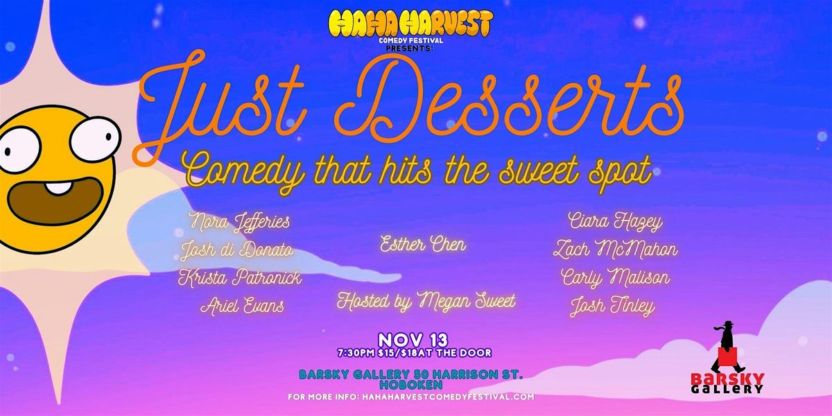 Hs Ha Harvest Comedy Festival Presents: Just Desserts