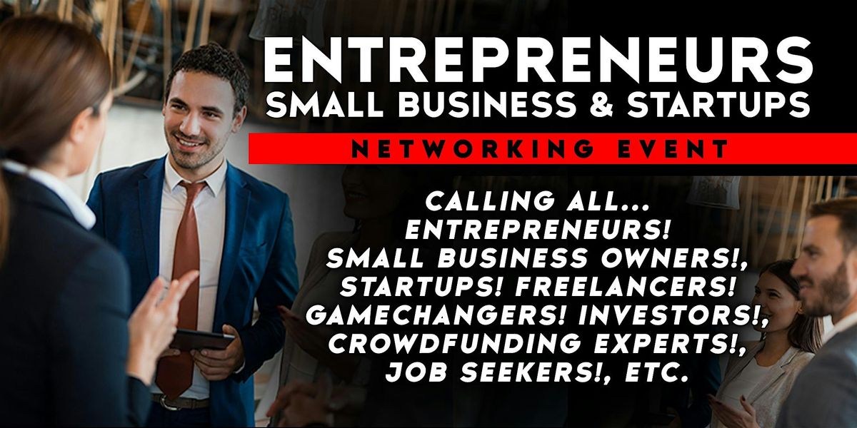 Entrepreneurs, Small Business & Startups Networking Event In NYC