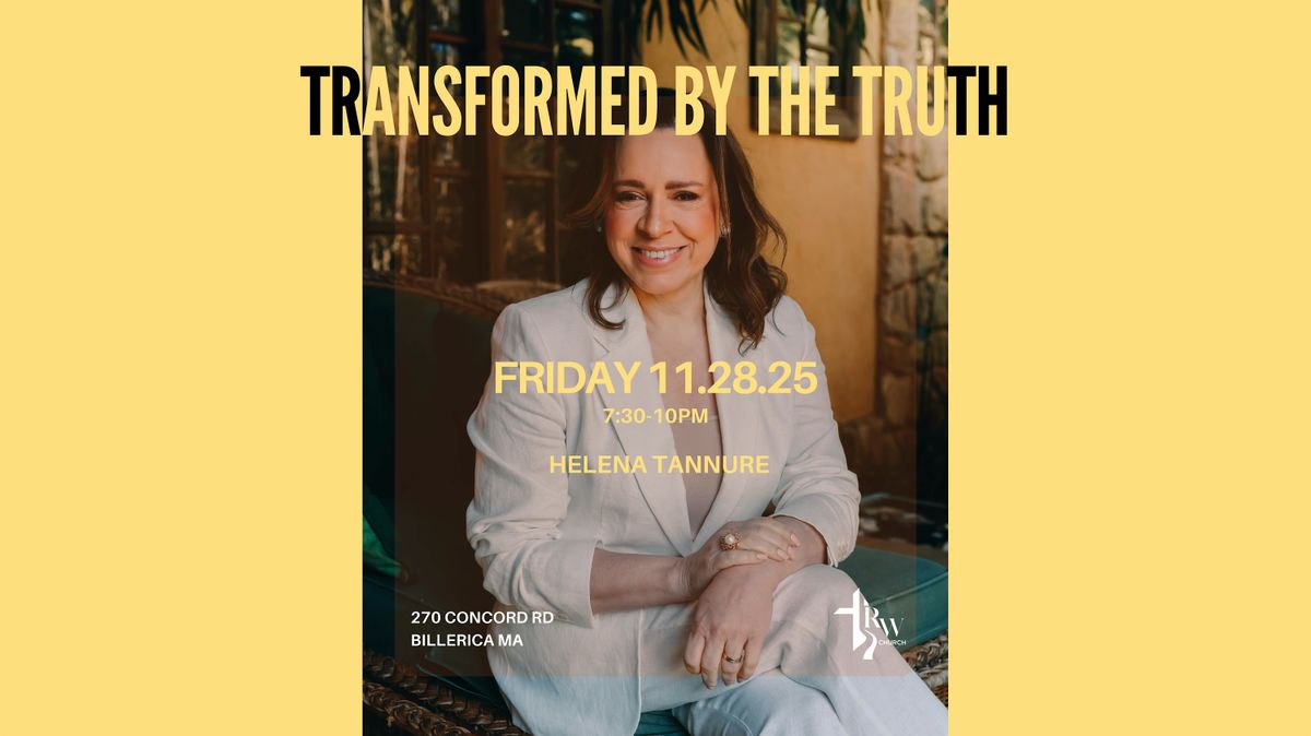Transformed By The Truth with Helena Tannure