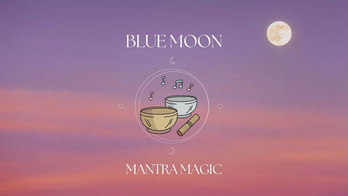 Blue Moon Mantra Magic