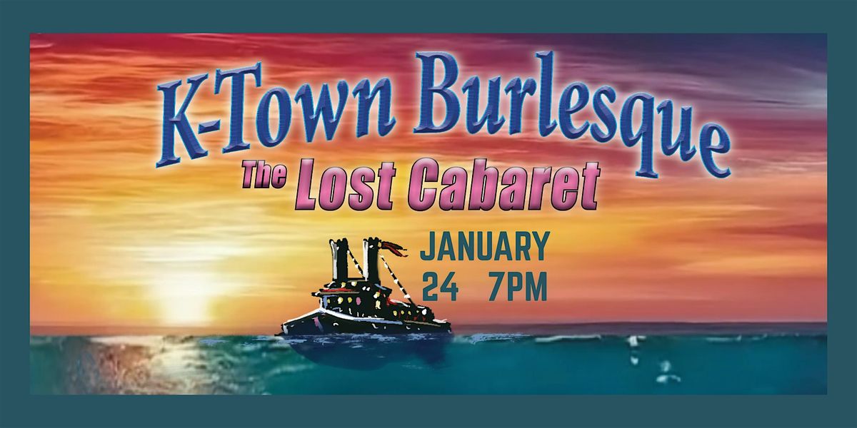 K-Town Burlesque Fri. Jan. 24th   7PM