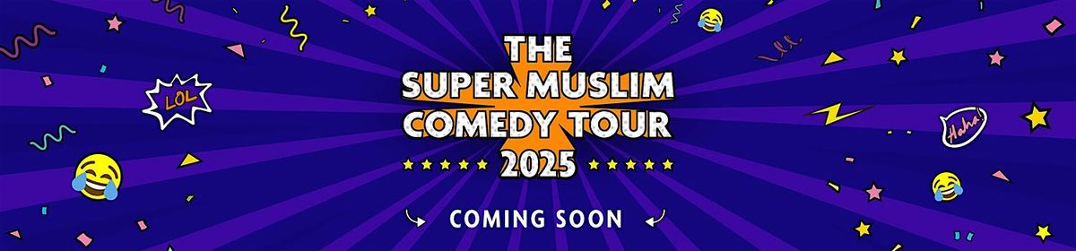 Super Muslim Comedy Tour (Ilford)