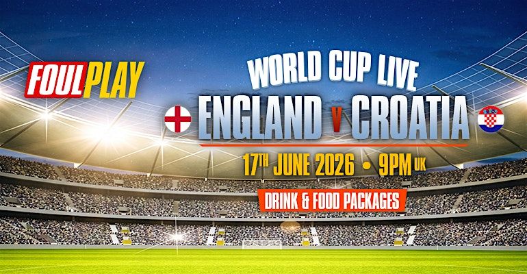 England Vs Croatia World Cup 17th June London