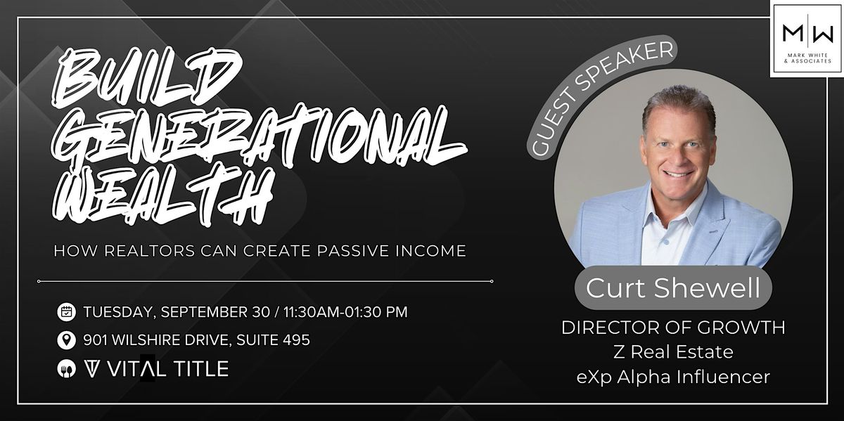 BUILD GENERATIONAL WEALTH - How Realtors Can Create Passive Income