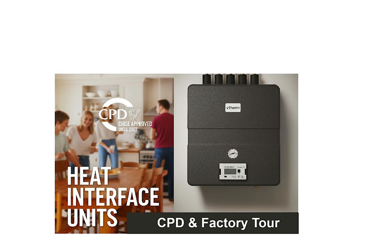 CPD and Factory Tour on HIUs