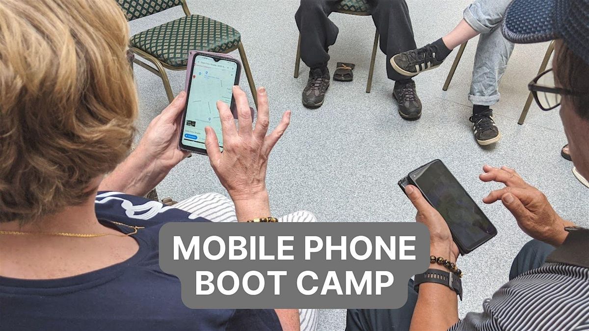 Mobile Phone Boot Camp (Wellness Centre)