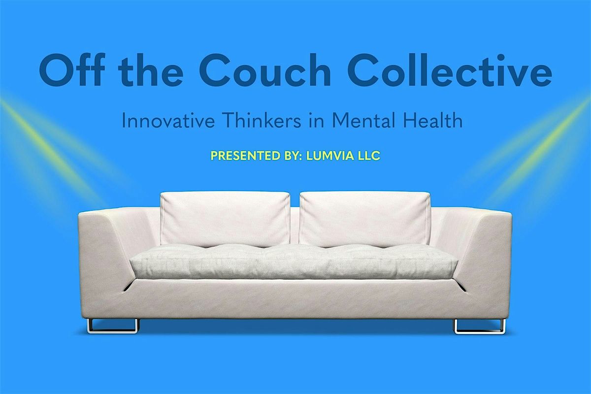 Off the Couch Collective: Redefining Mental Health