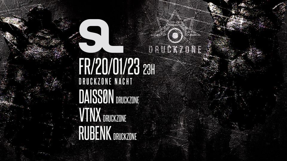 DRUCKZONE NACHT w. Daissøn, VTNX & RubenK [Druckzone] | Club ...