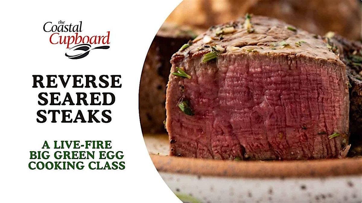Reverse Seared Steaks Class