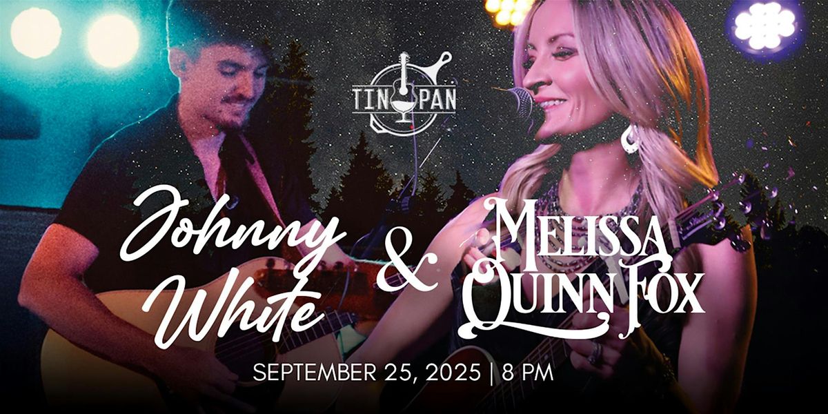 Johnny White (accompanied by Emma Lynn White) & Melissa Quinn Fox