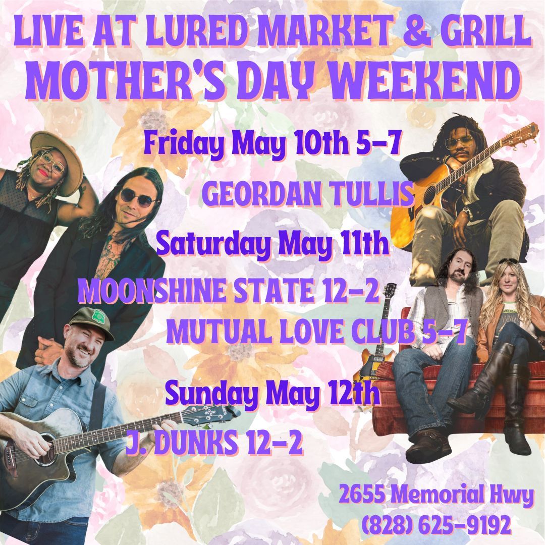 Live at Lured MOTHERS DAY WEEKEND! 2655 Memorial Highway, Lake Lure