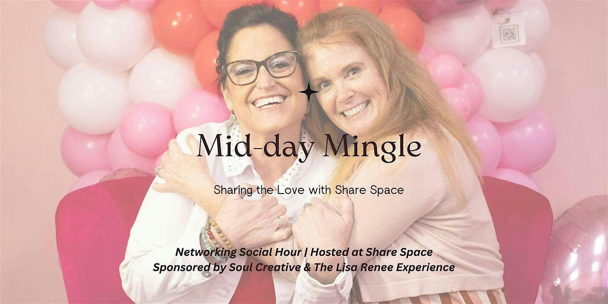 Mid-day Mingle: Networking Social Hour