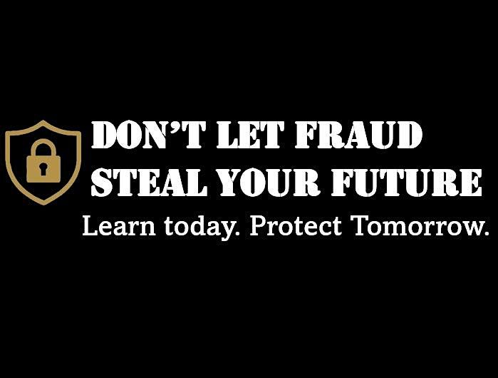 Don\u2019t Let Fraud Steal your Future