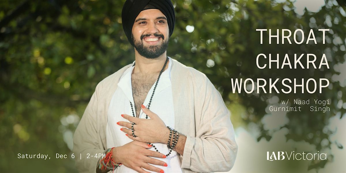 Throat Chakra Workshop w\/Naad Yogi  Gurnimit  Singh