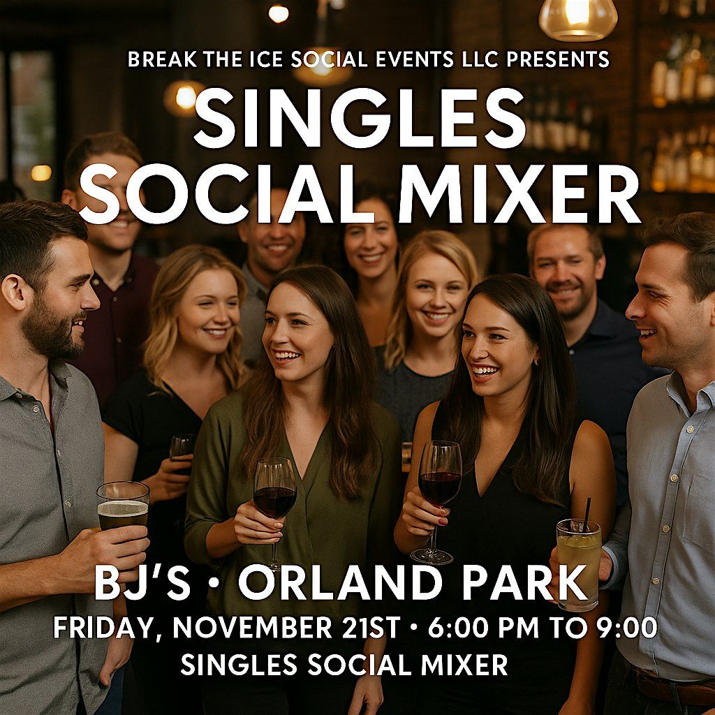 Singles Social Mixer Orland Park BJ's Restaurant & Brewhouse