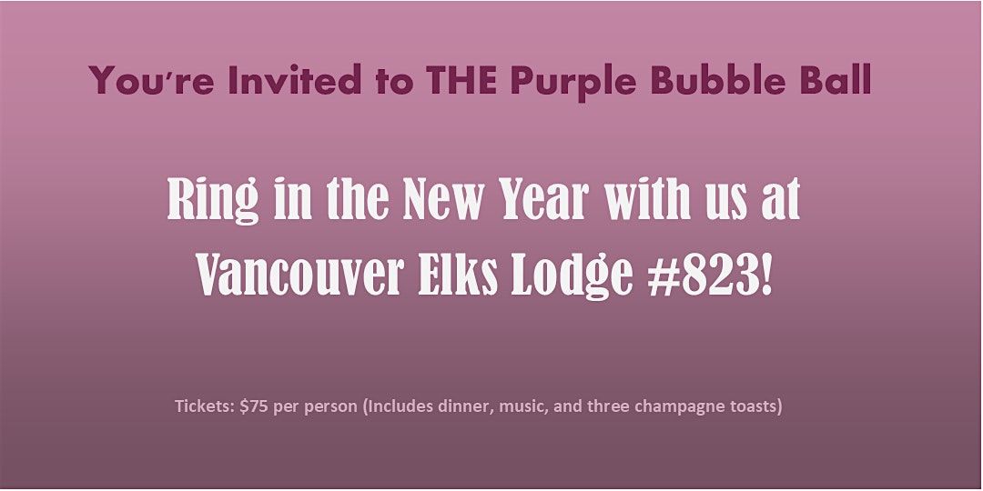 Purple Bubble Ball to celebrate New Years Eve at Vancouver Elks Lodge #823