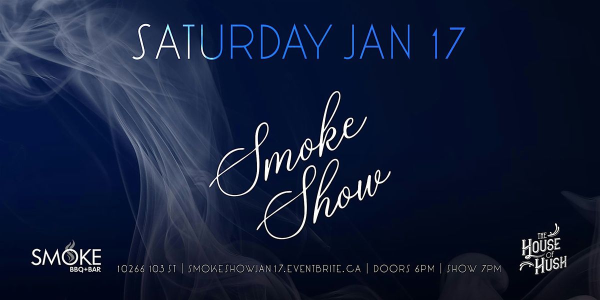 House of Hush Burlesque presents: Smoke Show