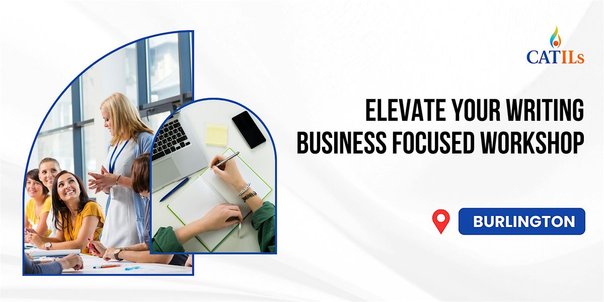 Elevate Your Writing: Business Focused Workshop in Burlington