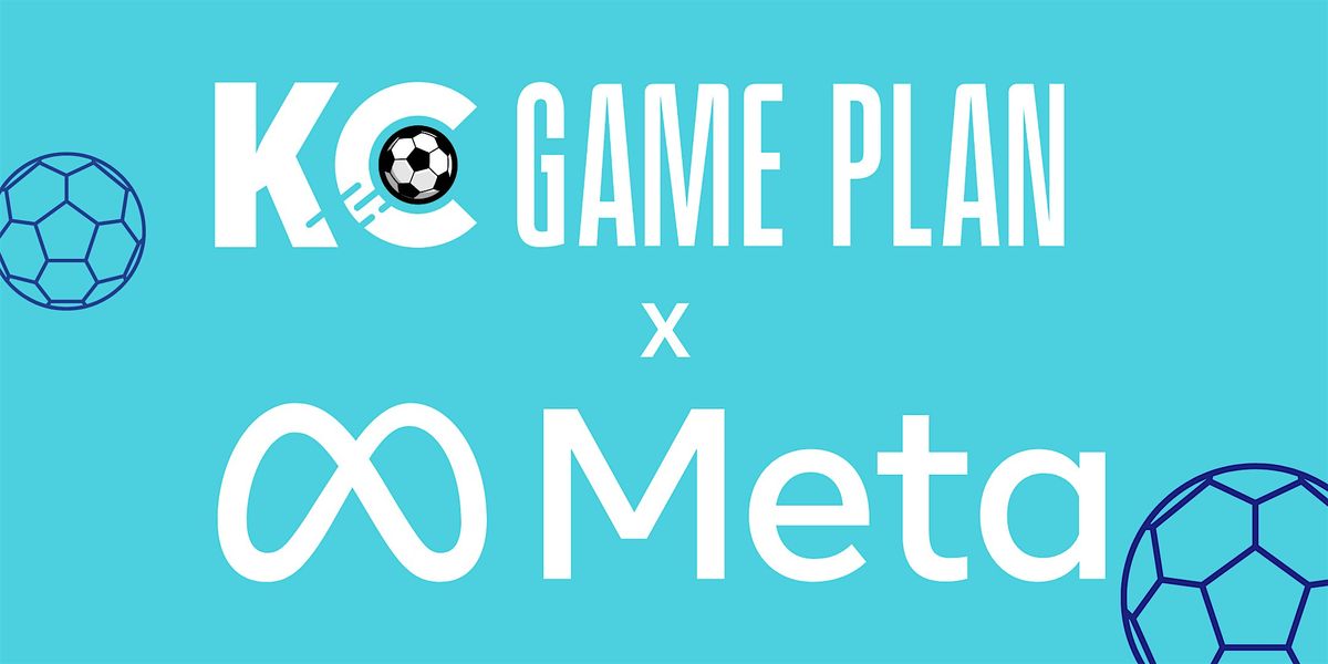 KC Game Plan X Meta Small Business Digital Marketing Workshop: Afternoon
