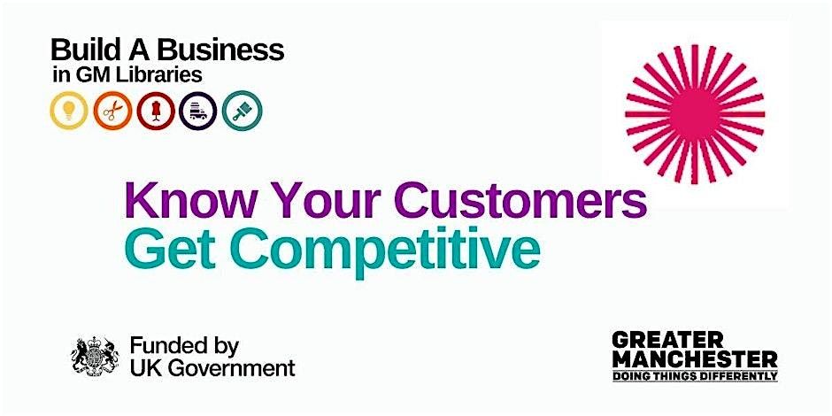 Build A Business: Know Your Customers, Get Competitive