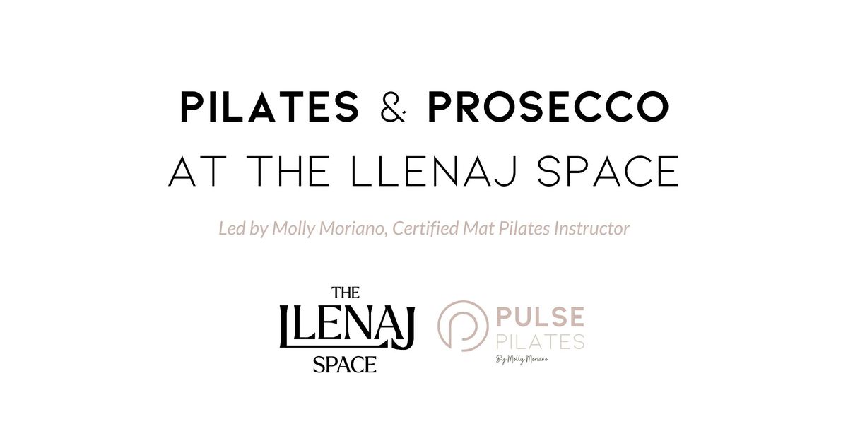 Pilates & Prosecco at The Llenaj Space
