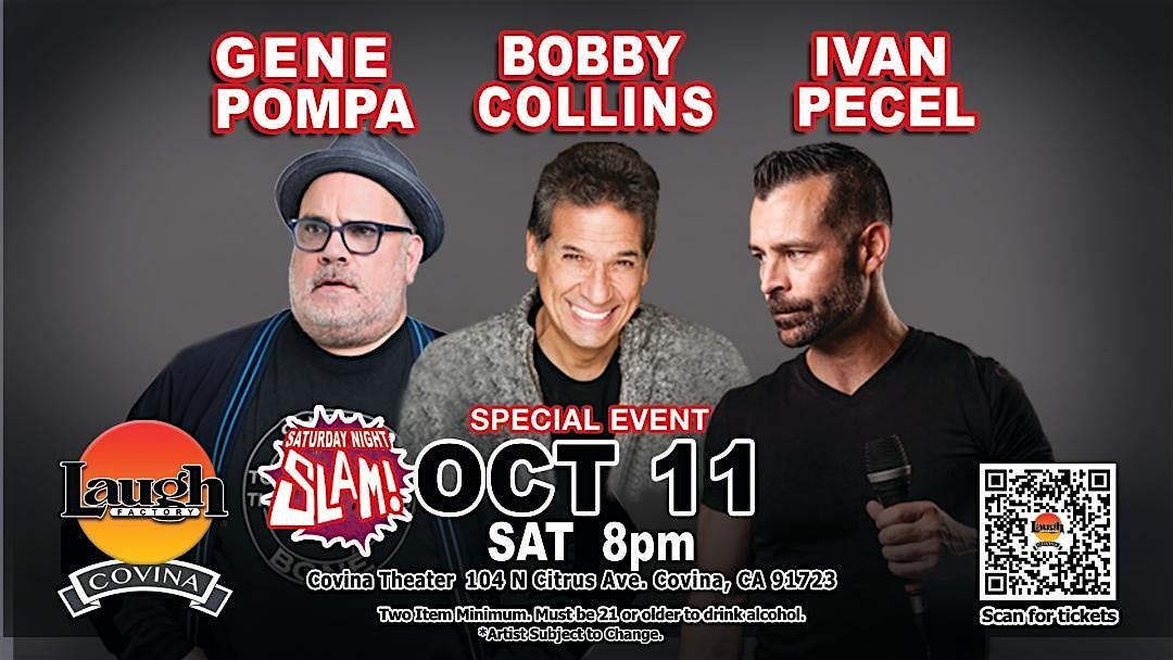 FREE COMEDY TICKETS SAT BOBBY COLLINS, GENE POMPA, IVAN PECEL