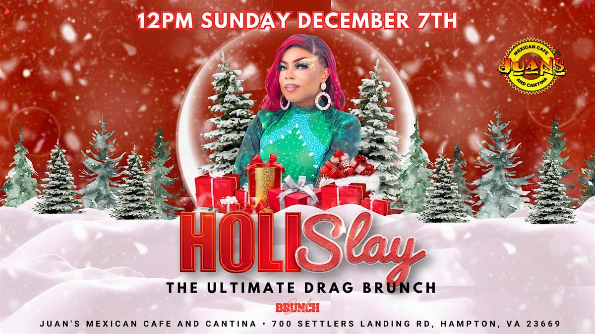 HoliSlay Drag Brunch at Juans Mexican Cafe & Cantina